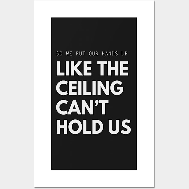 Cant hold us Wall Art by myyylla